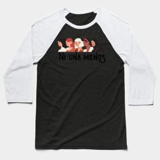 Ni una menos mujeres Baseball T-Shirt